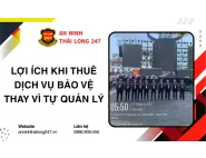 Lợi Ích Khi Thuê Dịch Vụ Bảo Vệ Thay Vì Tự Quản Lý