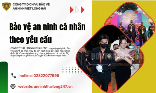 Bảo vệ an ninh cá nhân theo yêu cầu