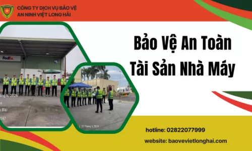 Bảo Vệ An Toàn Tài Sản Nhà Máy