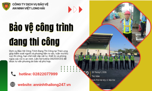 Bảo vệ công trình đang thi công