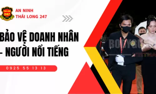 Bảo Vệ Doanh Nhân – Người Nổi Tiếng