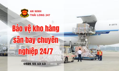 Bảo vệ kho hàng sân bay chuyên nghiệp 24/7