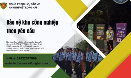 Bảo vệ khu công nghiệp theo yêu cầu