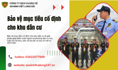 Bảo vệ mục tiêu cố định cho khu dân cư