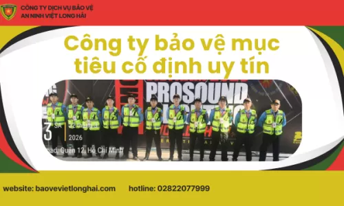 Công ty bảo vệ mục tiêu cố định uy tín