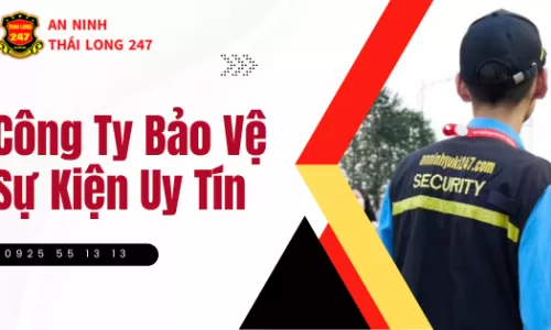 Công Ty Bảo Vệ Sự Kiện Uy Tín