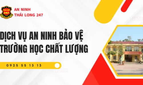 Dịch Vụ An Ninh Bảo Vệ Trường Học Chất Lượng