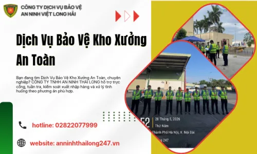 Dịch Vụ Bảo Vệ Kho Xưởng An Toàn