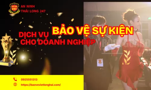 Dịch vụ bảo vệ sự kiện cho doanh nghiệp