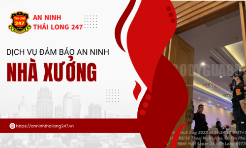 Dịch Vụ Đảm Bảo An Ninh Nhà Xưởng