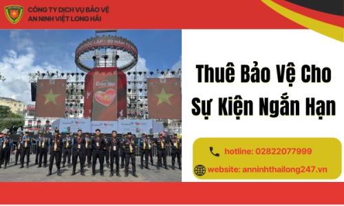Thuê Bảo Vệ Cho Sự Kiện Ngắn Hạn