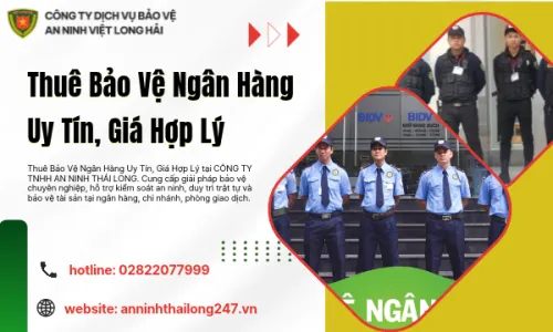 Thuê Bảo Vệ Ngân Hàng Uy Tín, Giá Hợp Lý