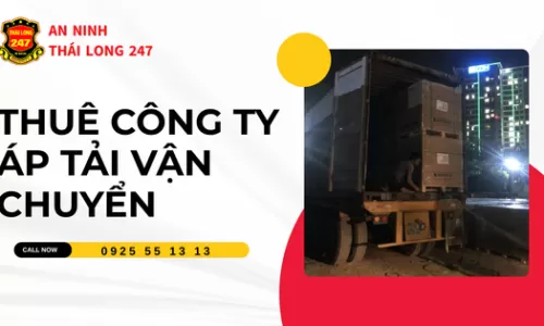Thuê Công Ty Áp Tải Vận Chuyển