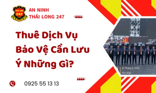 Thuê Dịch Vụ Bảo Vệ Cần Lưu Ý Những Gì?