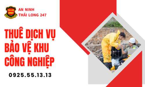 Thuê Dịch Vụ Bảo Vệ Khu Công Nghiệp