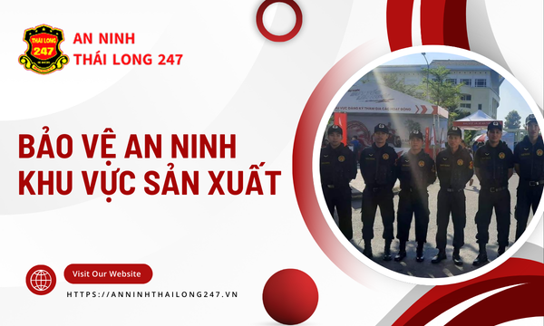Bảo Vệ An Ninh Khu Vực Sản Xuất