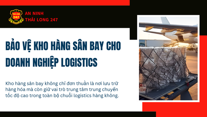 Bảo vệ kho hàng sân bay dành cho doanh nghiệp logistics hiện đại