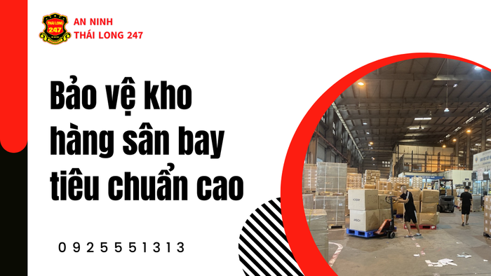 Bảo vệ kho hàng sân bay tiêu chuẩn cao