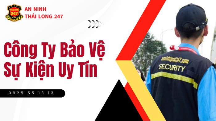 Công ty bảo vệ sự kiện uy tín