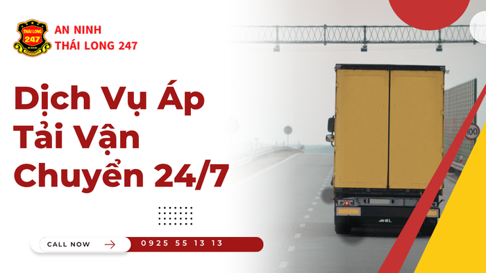 Dịch vụ áp tải vận chuyển 24/7 an toàn xuyên đêm
