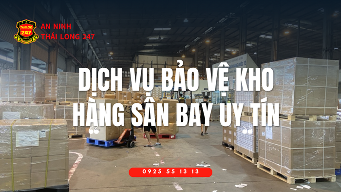 Dịch vụ bảo vệ kho hàng sân bay uy tín