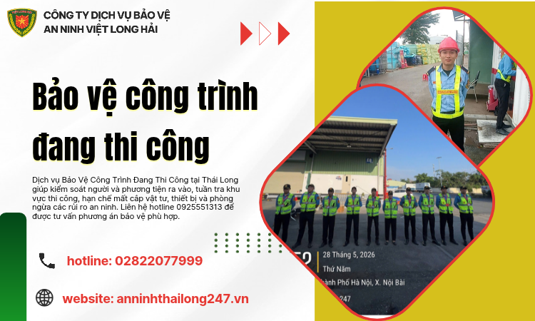 Bảo Vệ Công Trình Đang Thi Công Giải Pháp An Ninh Toàn Diện Chống Thất Thoát Vật Tư