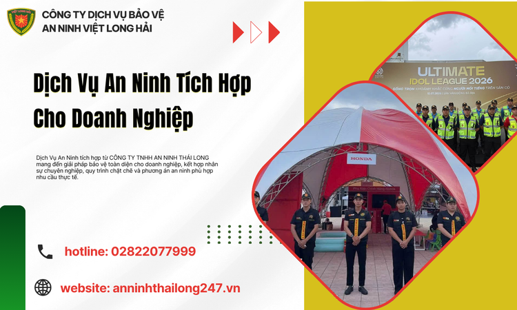 Dịch Vụ An Ninh Tích Hợp Cho Doanh Nghiệp – Giải Pháp Bảo Vệ Toàn Diện, Chuyên Nghiệp