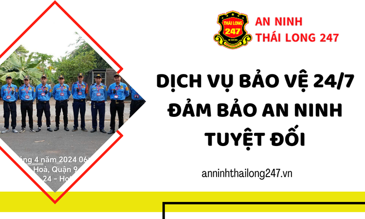 Dịch Vụ Bảo Vệ 24/7 – Đảm Bảo An Ninh Tuyệt Đối