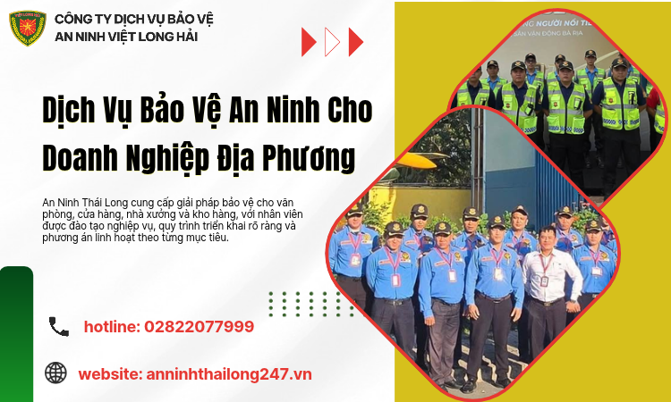 Dịch Vụ Bảo Vệ An Ninh Cho Doanh Nghiệp Địa Phương – Giải Pháp An Toàn Toàn Diện
