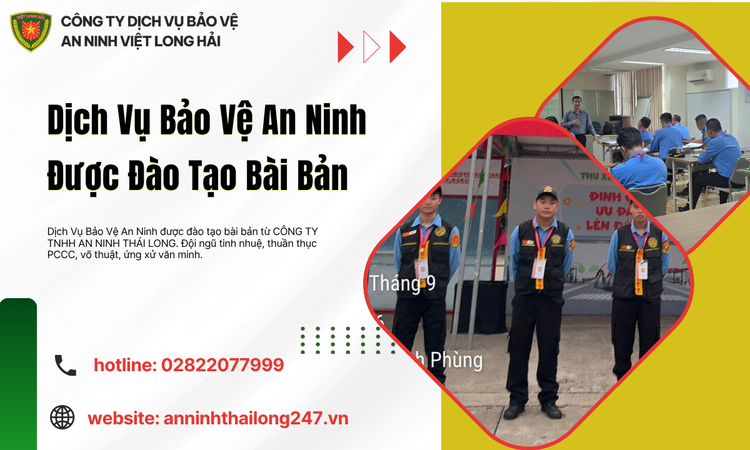 Dịch Vụ Bảo Vệ An Ninh Được Đào Tạo Bài Bản Giải Pháp An Toàn Bền Vững Cho Doanh Nghiệp