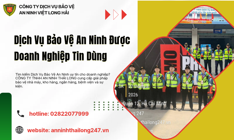 Dịch Vụ Bảo Vệ An Ninh Được Doanh Nghiệp Tin Dùng