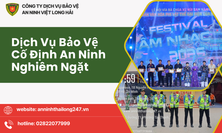 Dịch Vụ Bảo Vệ Cố Định An Ninh Nghiêm Ngặt – Giải Pháp Bảo Vệ Toàn Diện Cho Doanh Nghiệp