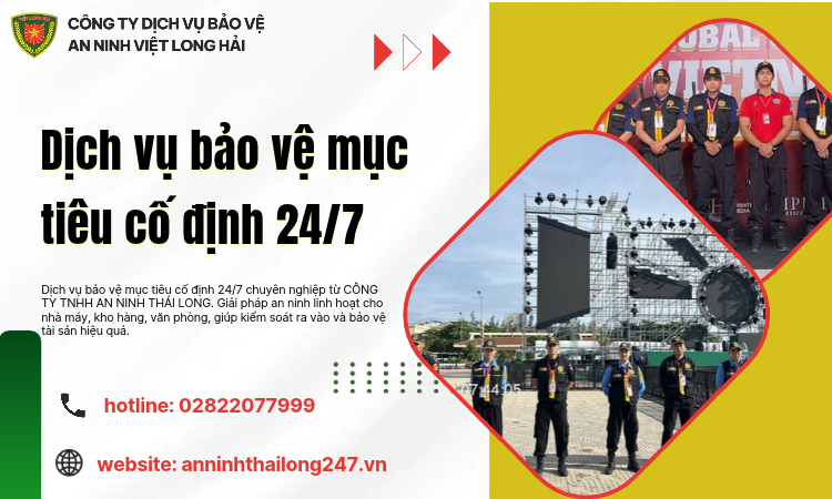 Dịch Vụ Bảo Vệ Mục Tiêu Cố Định 24/7 Chuyên Nghiệp