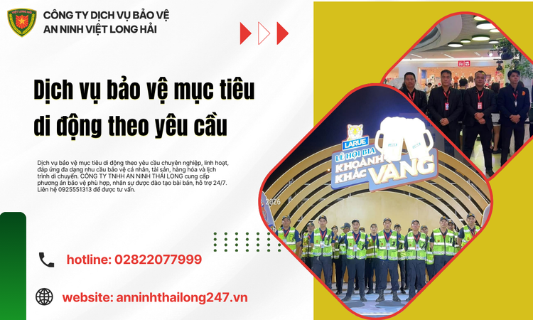 Dịch Vụ Bảo Vệ Mục Tiêu Di Động Theo Yêu Cầu – Giải Pháp An Ninh Linh Hoạt, Chuyên Nghiệp
