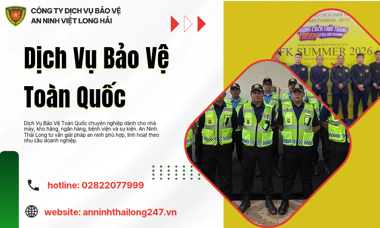 Dịch Vụ Bảo Vệ Toàn Quốc – Giải Pháp An Ninh Chuyên Nghiệp Cùng An Ninh Thái Long