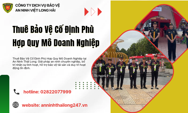 Thuê Bảo Vệ Cố Định Phù Hợp Quy Mô Doanh Nghiệp