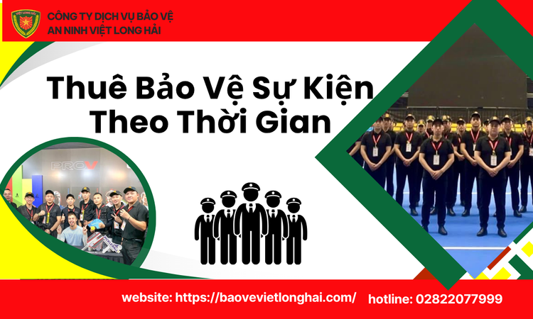 Thuê Bảo Vệ Sự Kiện Theo Thời Gian – Giải Pháp An Ninh Linh Hoạt, Chuyên Nghiệp Cho Mọi Chương Trình