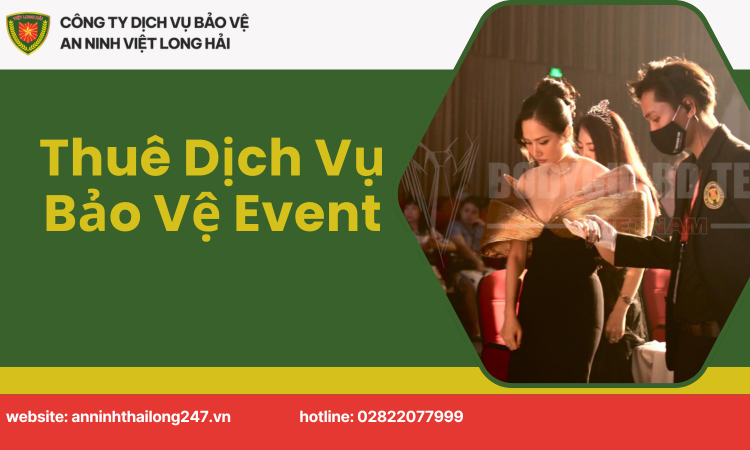 Thuê Dịch Vụ Bảo Vệ Event – Giải Pháp An Ninh Chuyên Nghiệp Cho Mọi Sự Kiện Thành Công