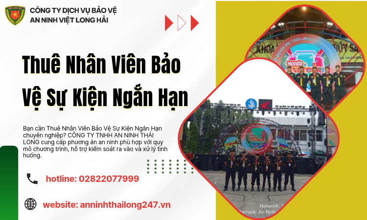 Thuê Nhân Viên Bảo Vệ Sự Kiện Ngắn Hạn Giải Pháp An Ninh Tối Ưu Cho Doanh Nghiệp